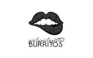 Girls girls girls burritos